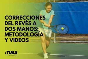Correcciones del Revés a Dos Manos – Metodología y Videos