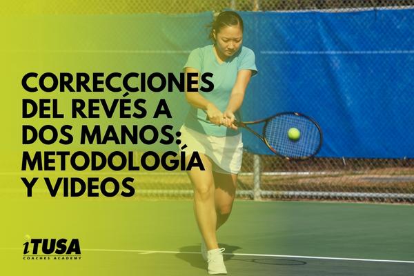 Correcciones del Revés a Dos Manos – Metodología y Videos