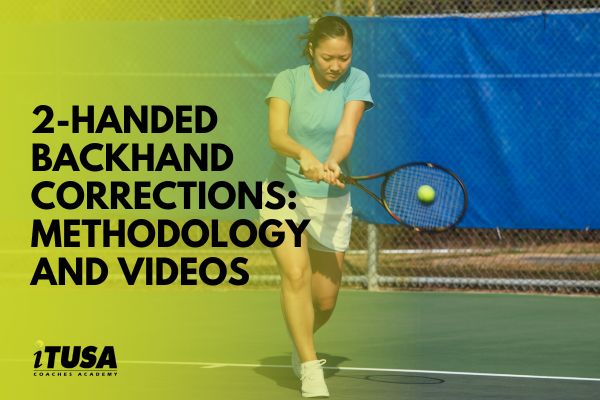 Two-handed Backhand Corrections – Methodology and Videos