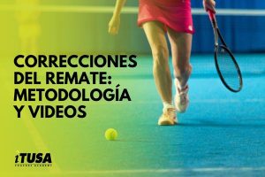 Correcciones de Remate – Metodología y Videos